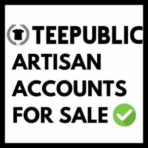 TeePublic Artisan Account for Sale | Ready to Start Selling