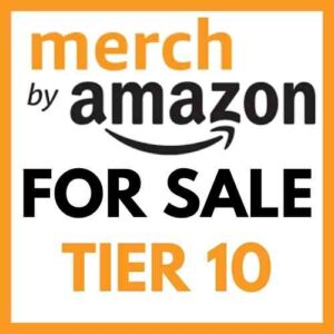 Merch by Amazon Tier 10 Account for Sale